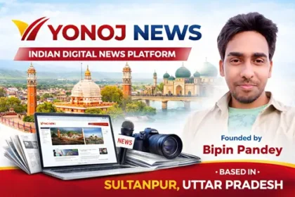 Yonoj News Indian Digital News Platform Based in Sultanpur, Uttar Pradesh