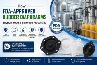 How FDA-Approved Rubber Diaphragms Support Food & Beverage Processing